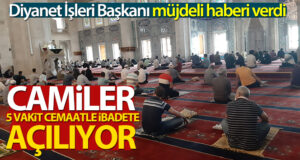 Diyanet İşleri Başkanı Erbaş: ‘Camileri sabah, akşam ve yatsı vakitlerinde de cemaatle namaza açıyoruz’