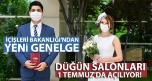 Düğün salonları 1 Temmuz’da açılıyor! İçişleri Bakanlığı’ndan yeni genelge
