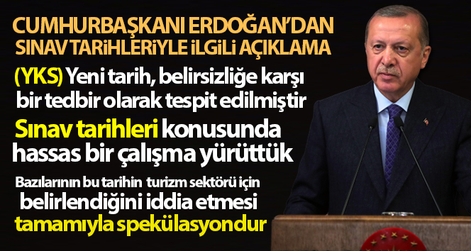 Erdoğan’dan YKS tarihiyle ilgili açıklama