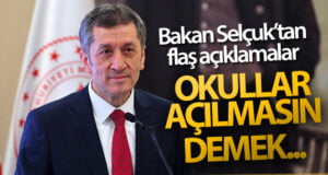 Milli Eğitim Bakanı Selçuk’tan flaş açıklamalar: ‘Okullar açılmasın’ demek…