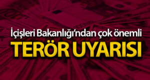 İçişleri Bakanlığı’dan valiliklere terör uyarıları