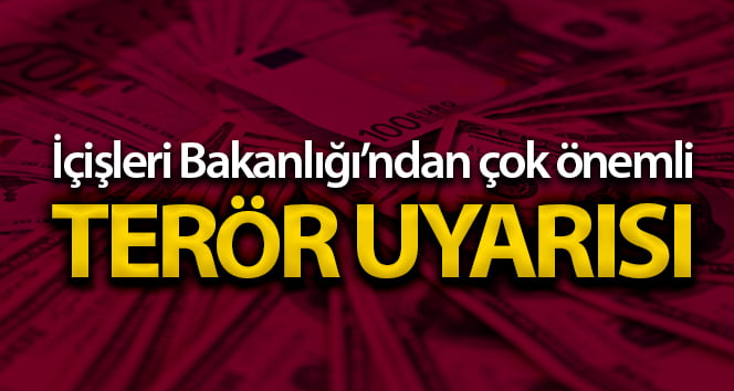 İçişleri Bakanlığı’dan valiliklere terör uyarıları