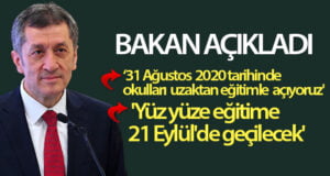 Bakan Selçuk: “31 Ağustos 2020 tarihinde okulları uzaktan eğitimle açıyoruz”