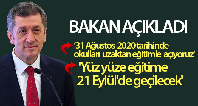 Bakan Selçuk: “31 Ağustos 2020 tarihinde okulları uzaktan eğitimle açıyoruz”
