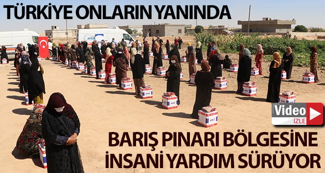 Barış Pınarı bölgesine insani yardım sürüyor
