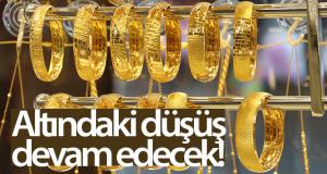 Altındaki düşüş devam edecek