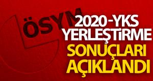 ÖSYM, 2020-YKS yerleştirme sonuçlarını açıkladı