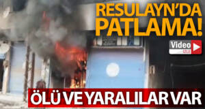 Resulayn’da patlama: 2 ölü, 4 yaralı