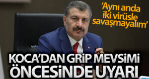 Sağlık Bakanı Koca: ‘Gribin sebebi influenza virüsü, korona virüsle aynı şekilde bulaşır’