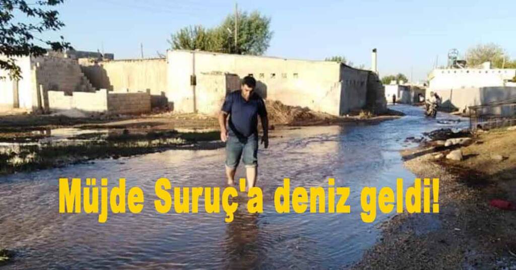 Müjde Suruç’a deniz geldi!