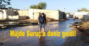 Müjde Suruç’a deniz geldi!