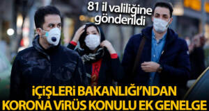 İçişleri Bakanlığı 81 il valiliğine ’Koronavirüs Tedbirleri’ konulu ek genelge gönderdi
