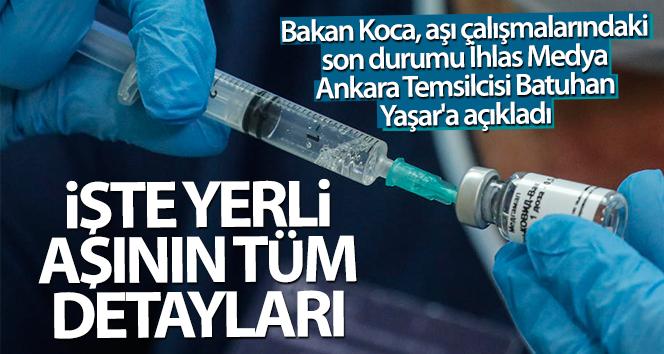 İşte yerli aşının tüm detayları açıklandı