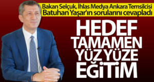 Milli Eğitim Bakanı Ziya Selçuk: ‘Hedef tamamen yüz yüze eğitim’