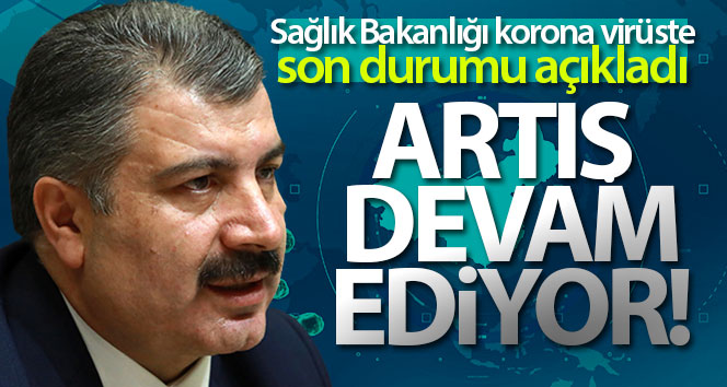 Sağlık Bakanlığı Korona virüste son durumu açıkladı