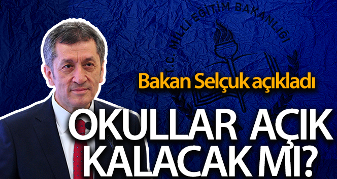 Milli Eğitim Bakanı Ziya Selçuk’tan yüz yüze eğitim açıklaması