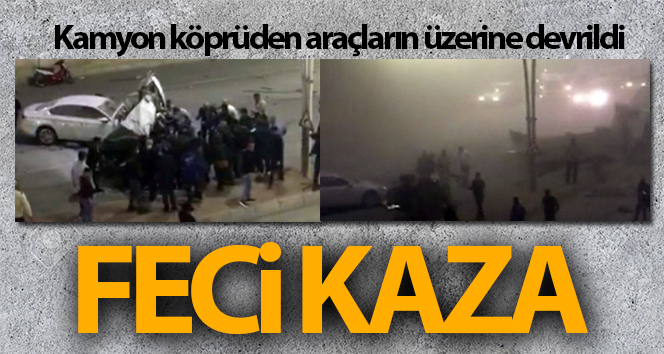 Şanlıurfa’da kamyon köprüden araçların üzerine devrildi: 5 yaralı