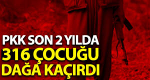 PKK son iki yılda 316 çocuğu dağa kaçırdı