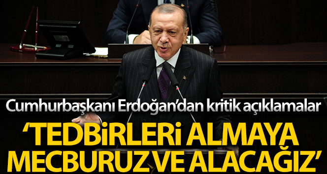 Cumhurbaşkanı Erdoğan’dan önemli tedbir açıklamaları