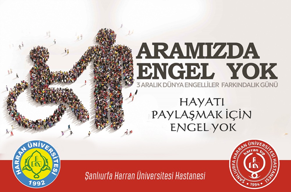 Unutmayalım ki! Her İnsan Bir Engelli Adayıdır.