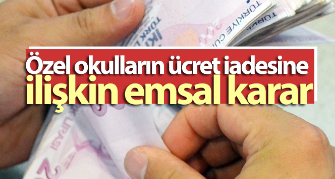 Özel okulların ücret iadesine ilişkin emsal karar