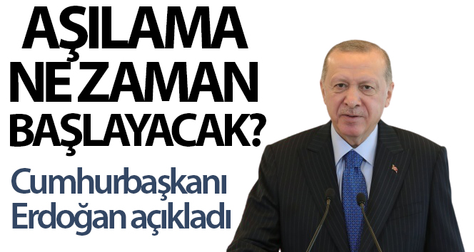 Cumhurbaşkanı Erdoğan korona virüs aşısının başlayacağı tarihi açıkladı