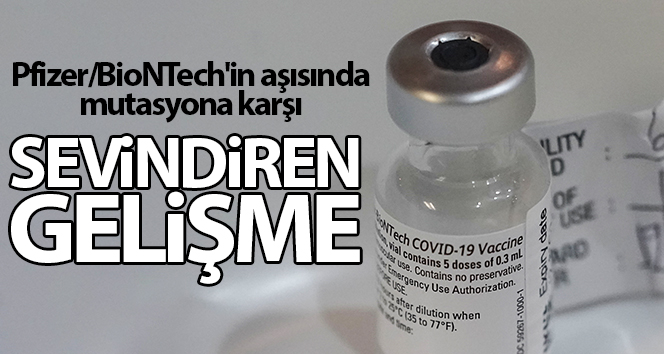 Pfizer/BioNTech’in aşısında mutasyon korona virüse karşı sevindiren gelişme