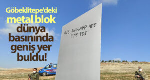 Göbeklitepe’deki metal blok dünya basınında geniş yer buldu