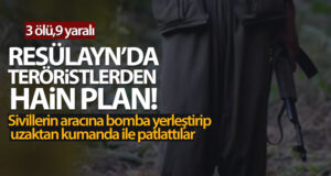 Resülayn’da teröristlerden hain plan