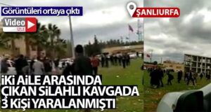 Harran’daki silahlı kavga kamerada