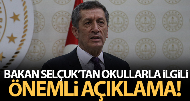 Bakan Selçuk’tan okullarla ilgili önemli açıklama!