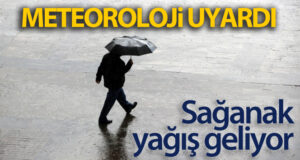 Meteorolojiden sağanak yağış uyarısı