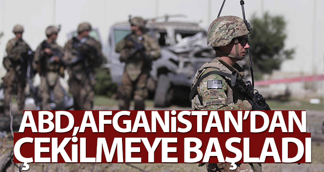 ABD, Afganistan’dan çekilmeye başladı