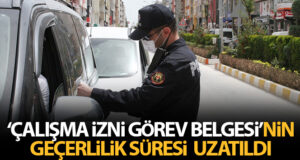 Çalışma izni görev belgesi’ formunun geçerlilik süresi uzatıldı