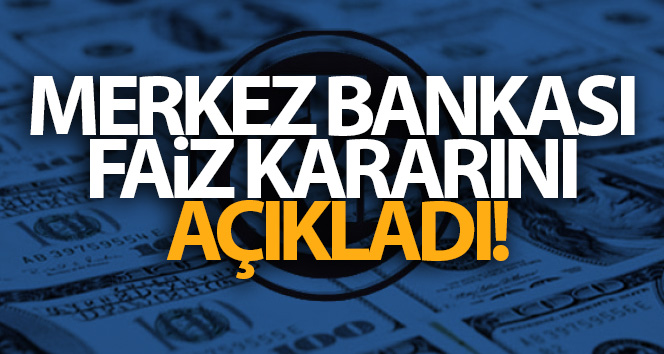 Merkez Bankası faiz kararını açıkladı