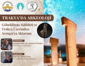Göbeklitepe, Edirne’de masaya yatırıldı