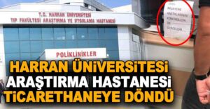 Harran Üniversitesi Araştırma Hastanesi Ticarethane’ye Döndü