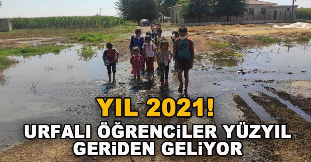 Yıl 2021! Urfalı Öğrenciler Yüzyıl Geriden Geliyor