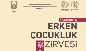 Şanlıurfa’da Erken Çocukluk Zirvesi