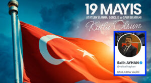 Yeni Şanlıurfa Valisi Salih Ayhan’dan kutlama mesajı