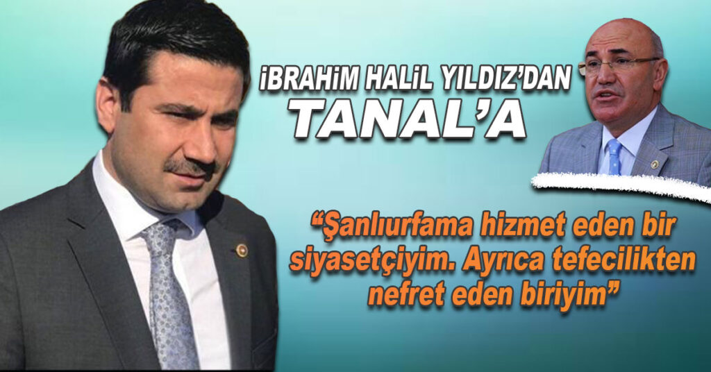 Milletvekilleri Tanal ile Yıldız arasında sert ifadeler