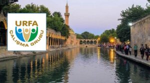 Şanlıurfa Çalışma Grubu’ndan kentin turizm ve tarım potansiyeline ilişkin tavsiyeler