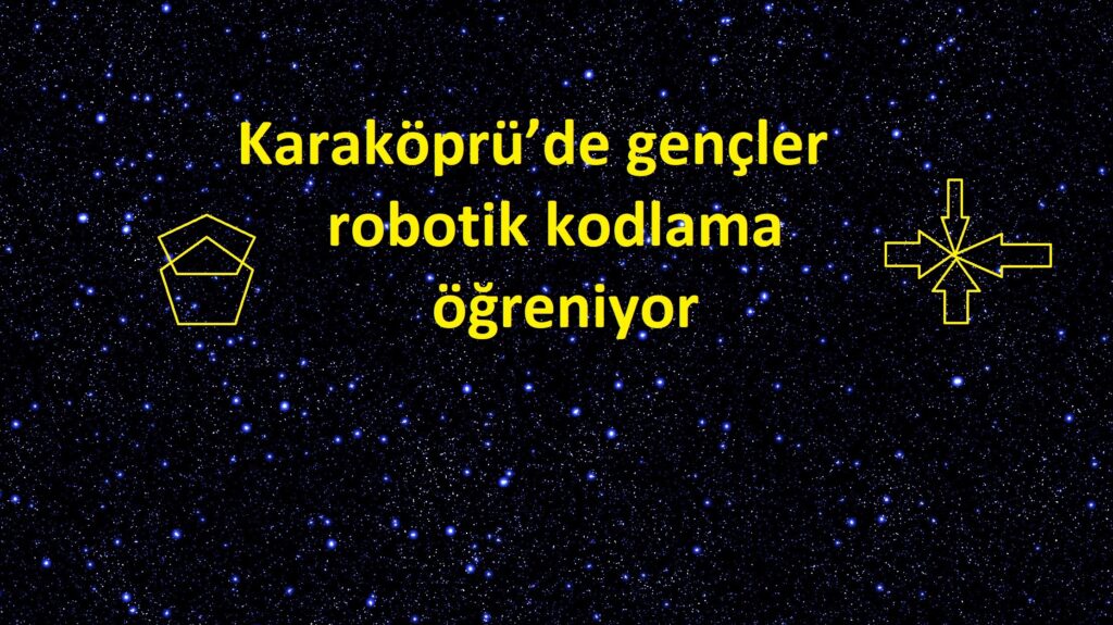 Karaköprü’de gençler robotik kodlama öğreniyor