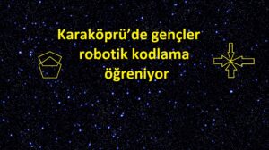 Karaköprü’de gençler robotik kodlama öğreniyor