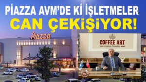 Piazza avm’de ki işletmeler can çekişiyor