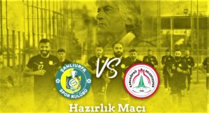 Şanlıurfa temsilcilerinden hazırlık maçı