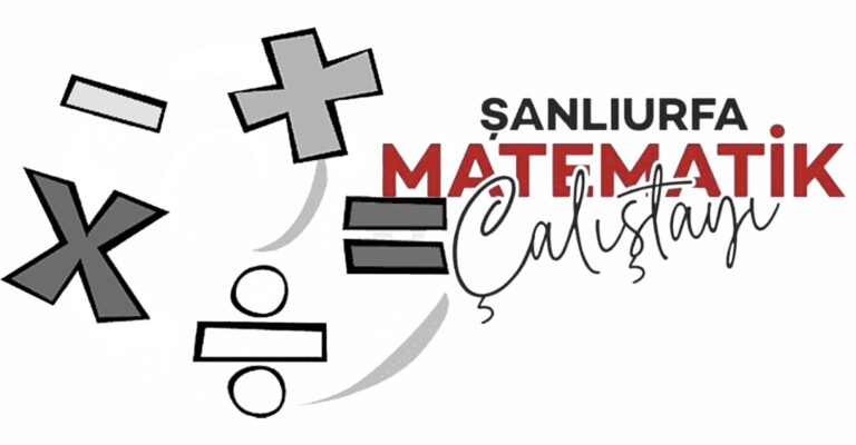 Akademisyenlerle Matematik Çalıştayı Şanlıurfa’da başlıyor!