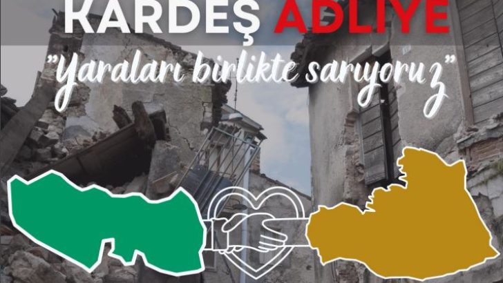 Deprem sonrası ‘Kardeş Adliye’ uygulaması