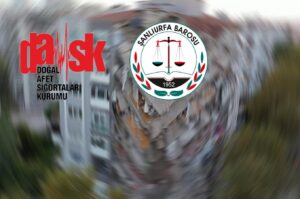 Şanlıurfa Barosu’ndan DASK’a yazılı mesaj