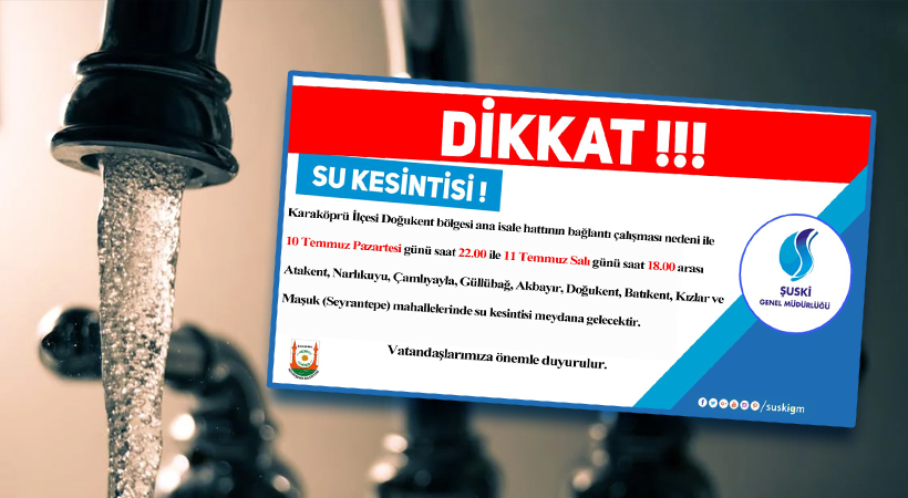 Şanlıurfa’da bu akşam 9 mahallede su kesintisi!